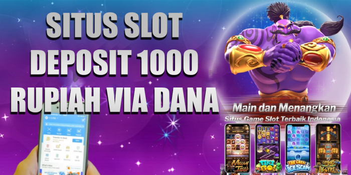 Slot Yang Deposit 1000 Rupiah